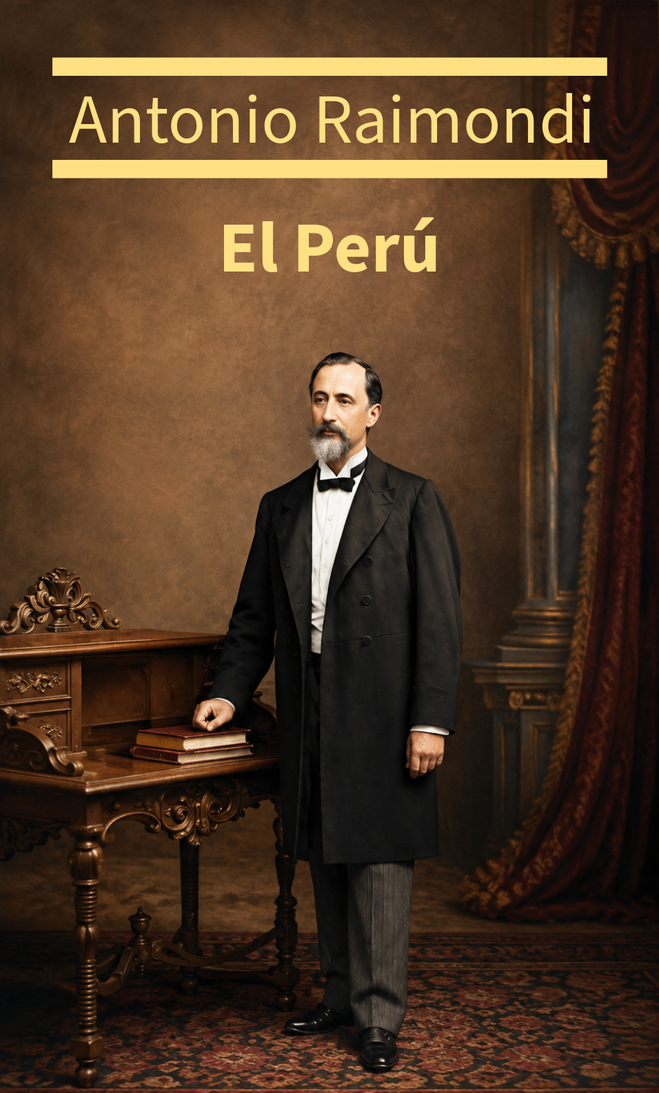 El Perú – Antonio Raimondi